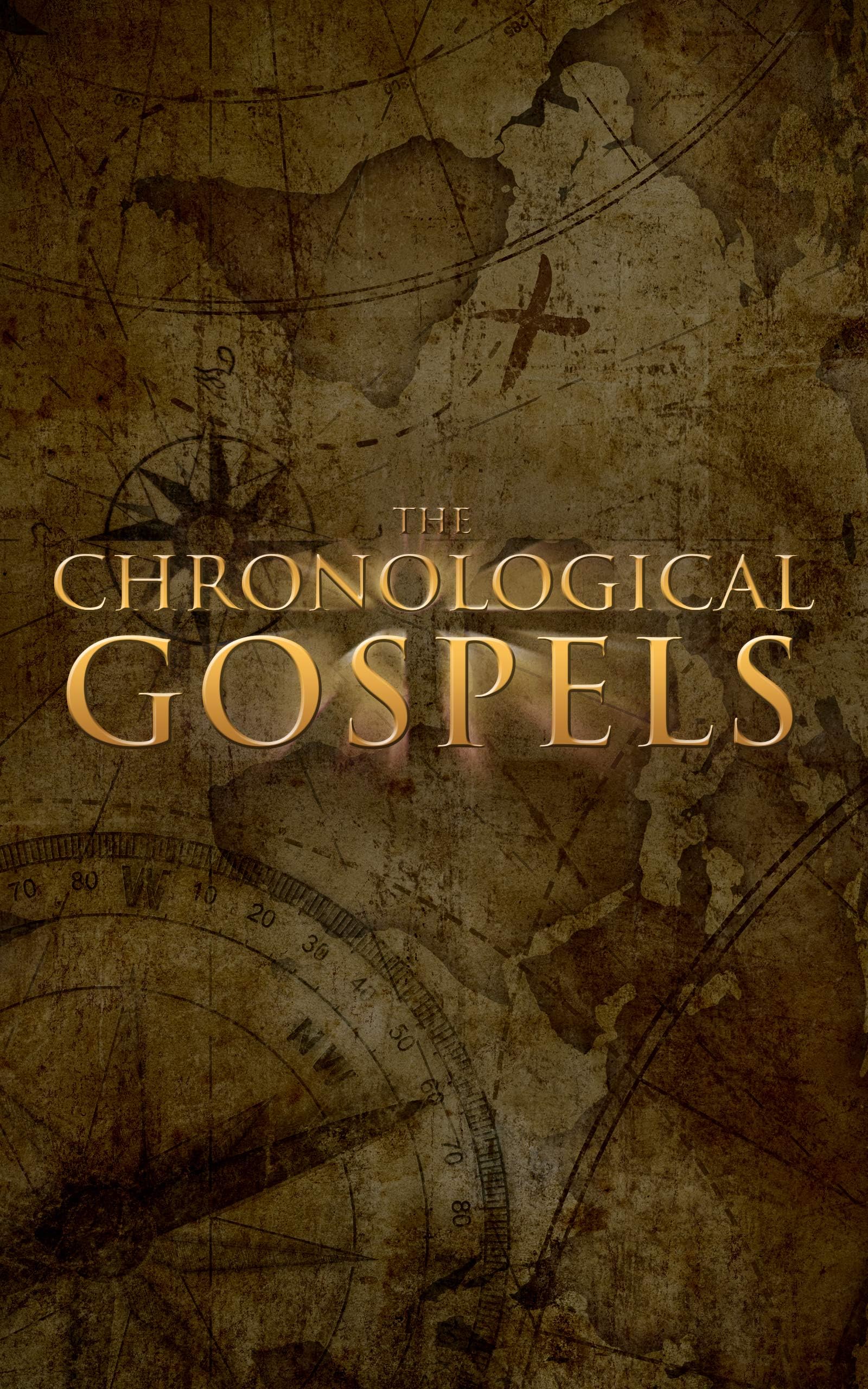 The Chronological Gospels: The Life and Seventy Week Ministry of the Messiah Kindle Edition