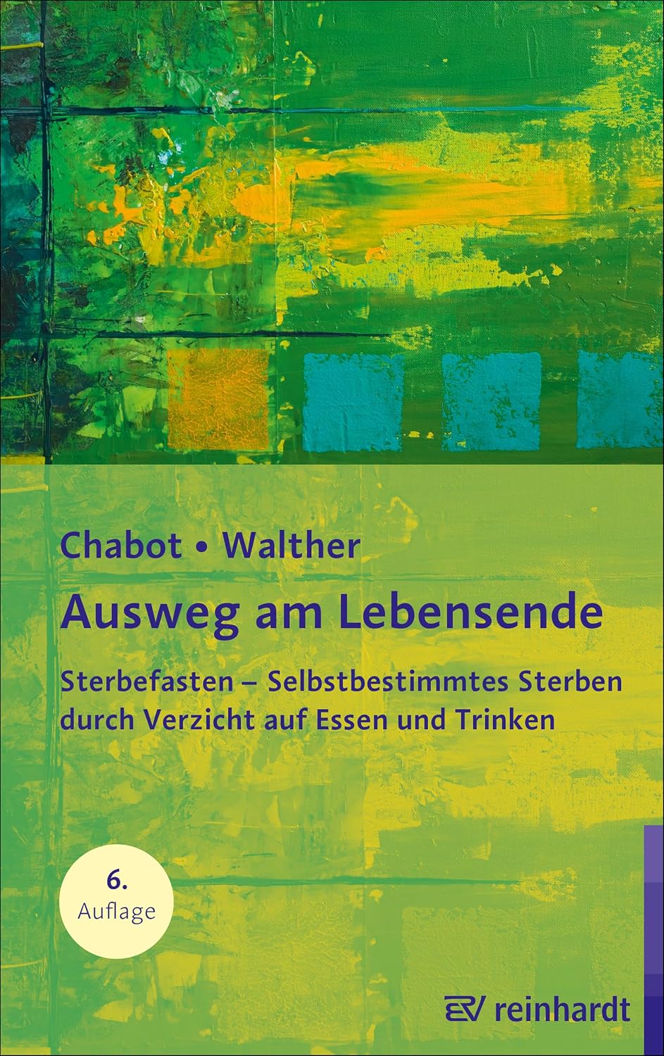 Ausweg am Lebensende: Sterbefasten - Selbstbestimmtes Sterben durch Verzicht auf Essen und Trinken (German Edition)