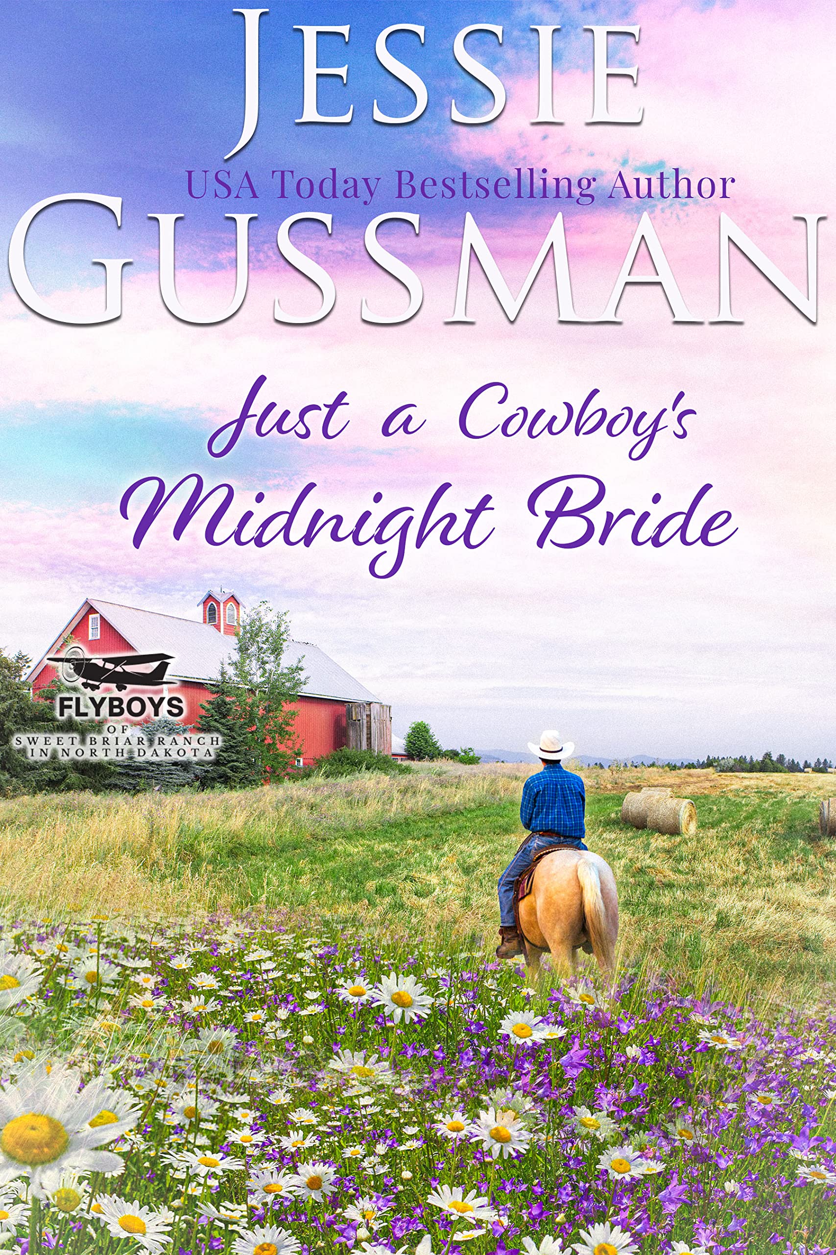 Just a Cowboy's Midnight Bride (Sweet Western Christian romance book 4) (Flyboys of Sweet Briar Ranch in North Dakota)