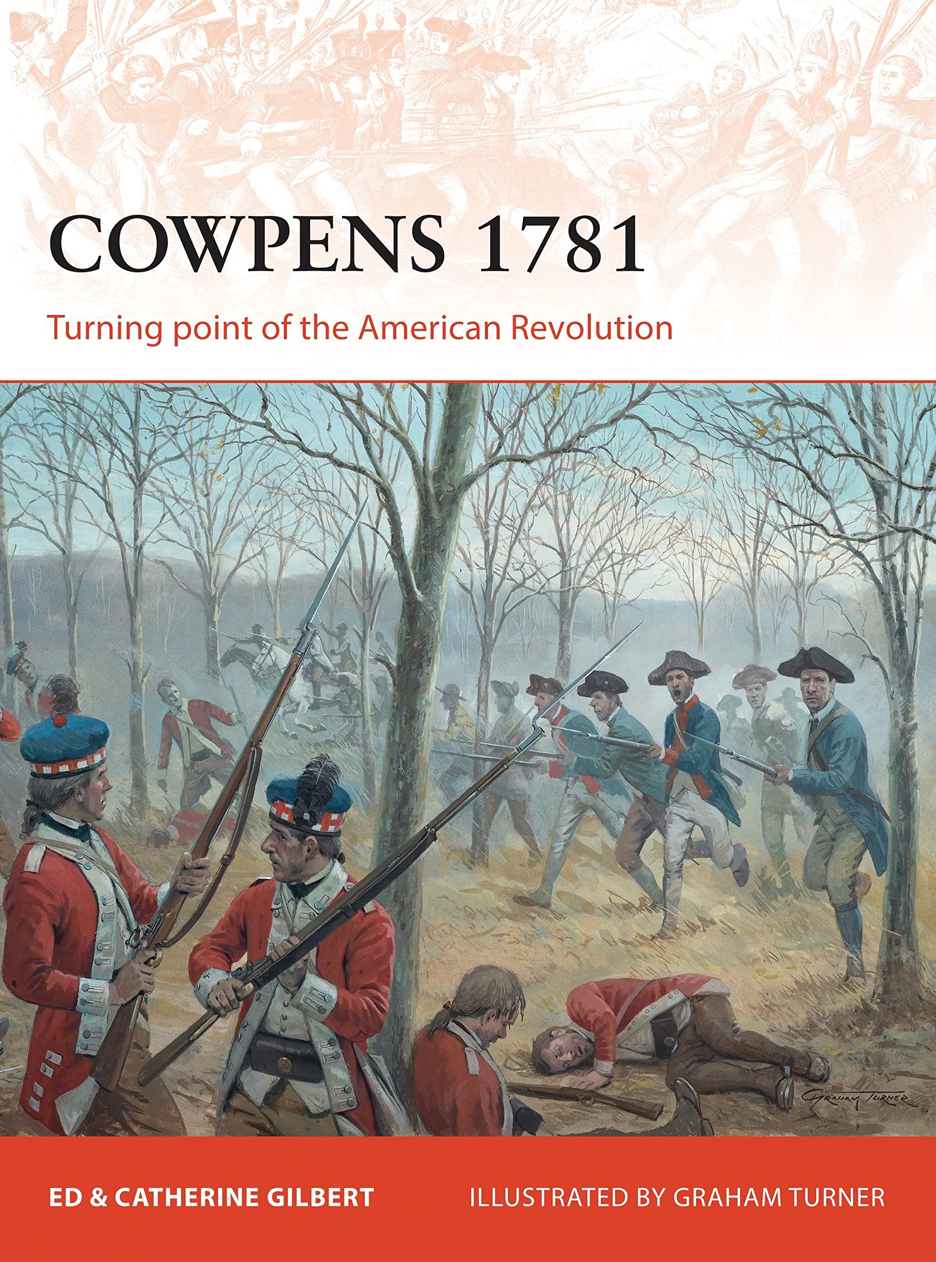 Cowpens 1781: Turning point of the American Rev. Gilbert, Gilbert, Turner.#+,.#