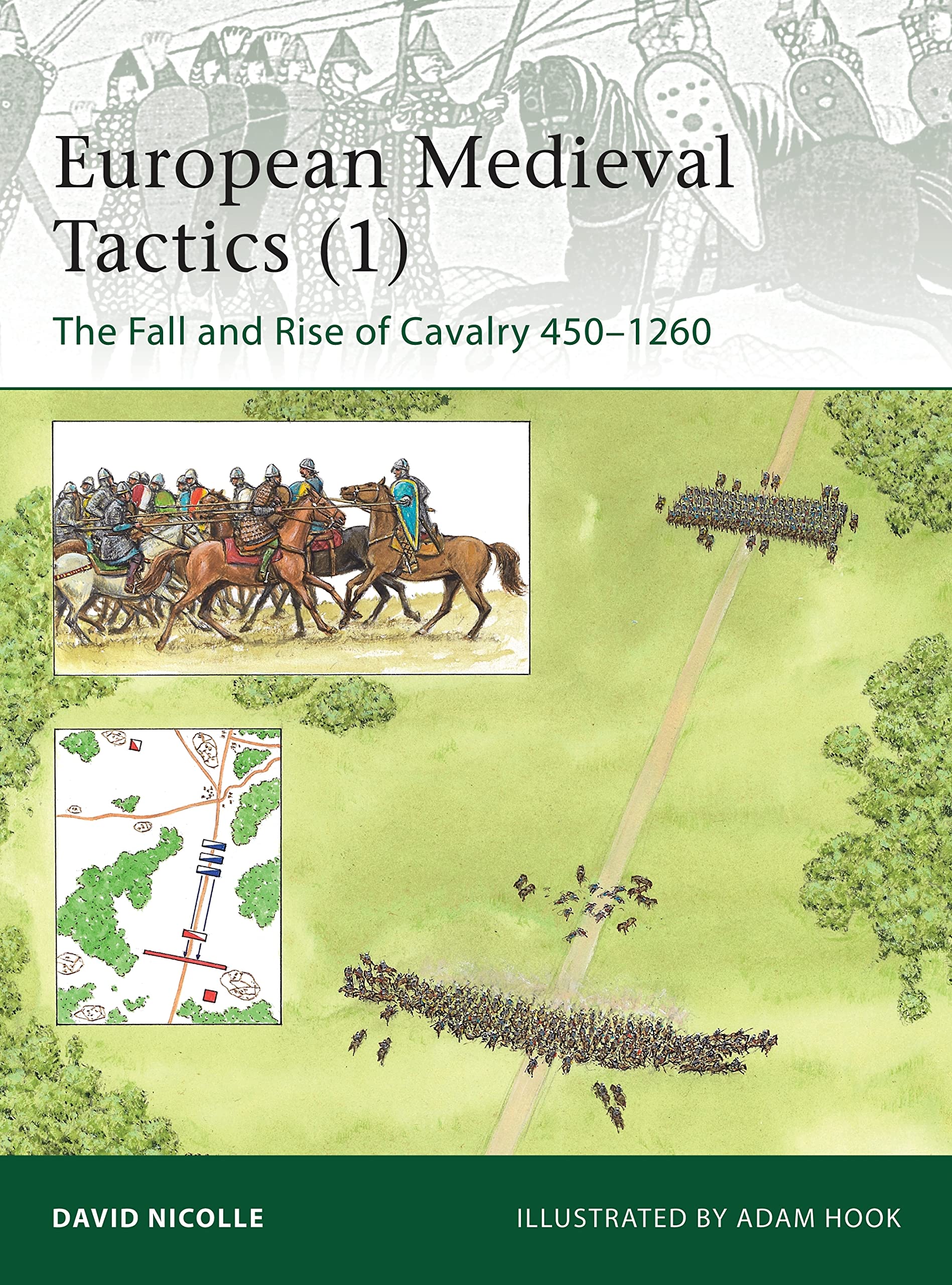 European Medieval Tactics (1): The Fall and Rise of Cavalry 450-1260 (Elite) By
