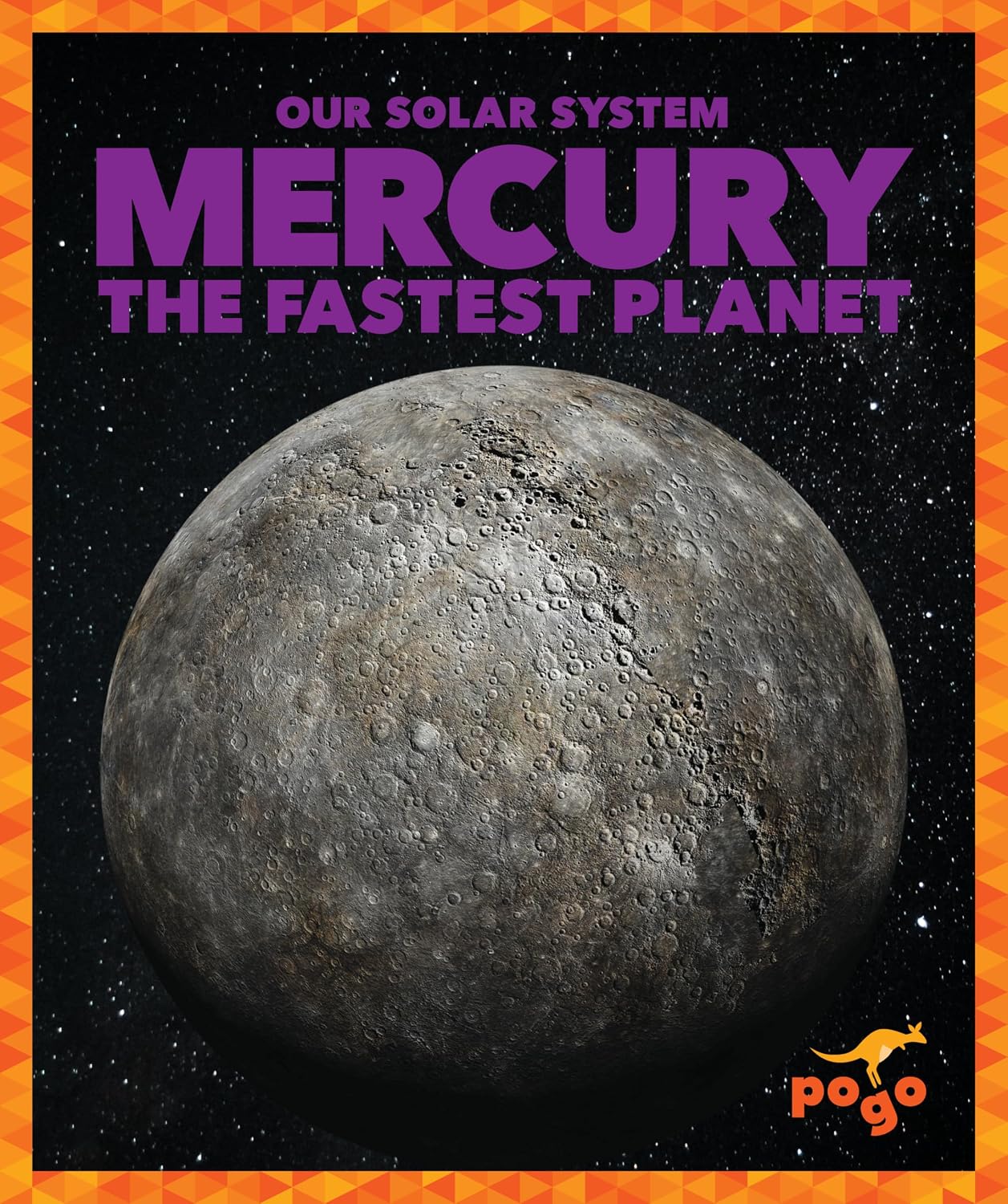 Mercury: The Fastest Planet (Pogo Books: Our Solar System)