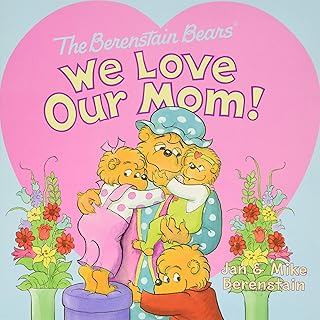 The Berenstain Bears: We Love Our Mom!