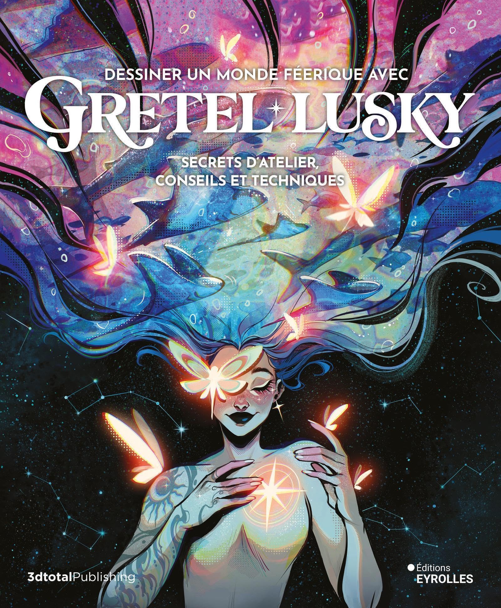 Dessiner un monde féerique avec Gretel Lusky: Secrets d'atelier, conseils et techniques