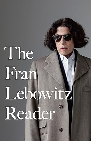 Amazon.com: The Fran Lebowitz Reader: 9780679761808: Fran Lebowitz: Books