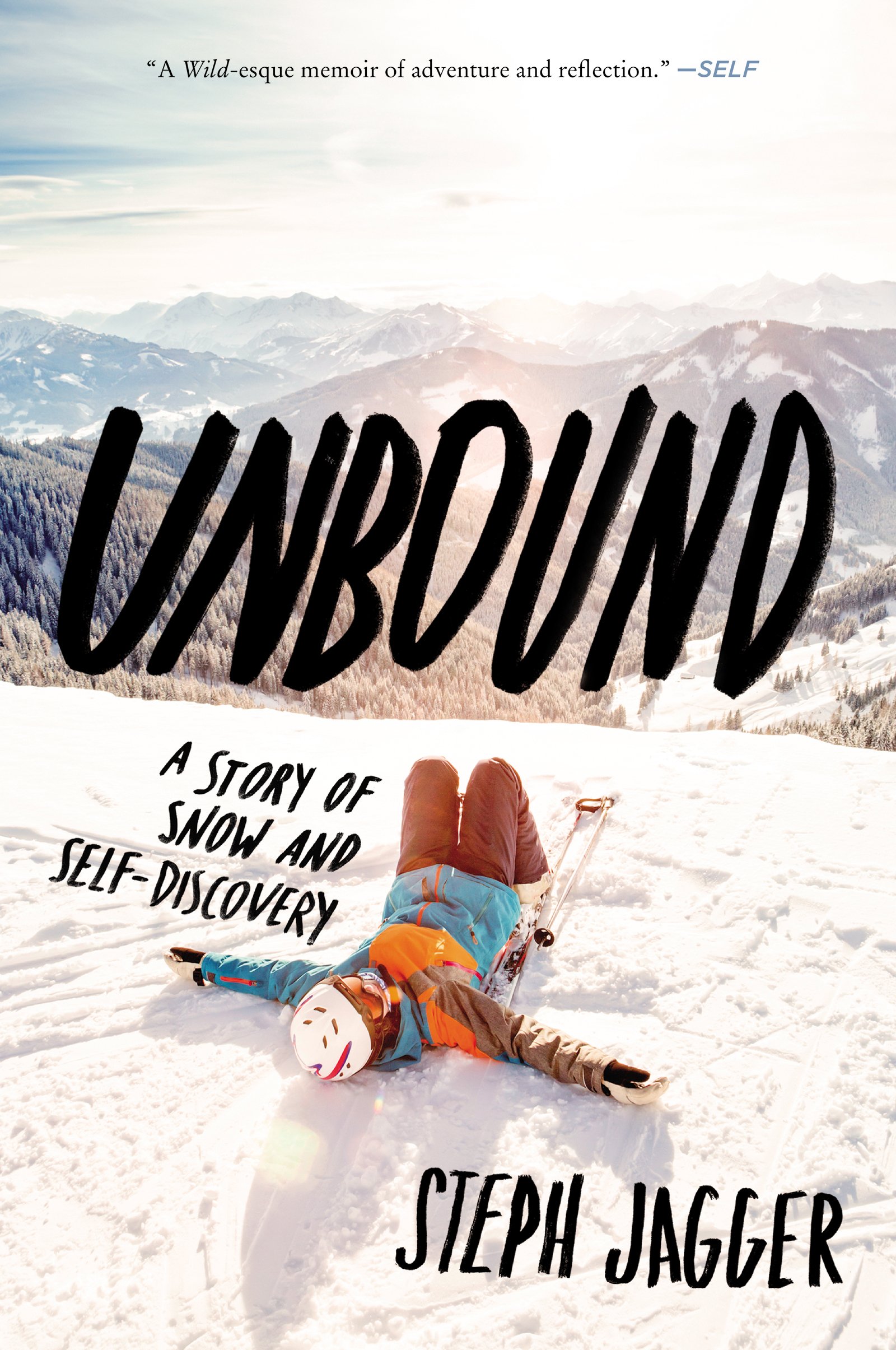 Unbound: A Story of Snow and Self-Discovery – An Electrifying Journey from Corporate Success to Mountain Freedom and True Purpose