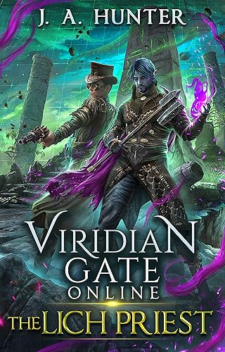 Viridian Gate Online The Lich Priest A LitRPG Fantasy Adventure (The Viridian Gate Archives Book 5)