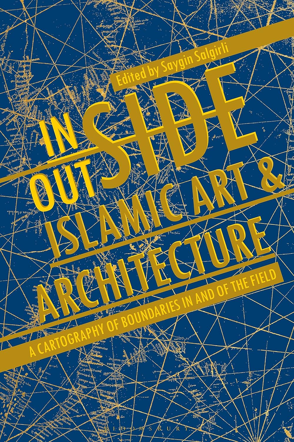Inside/Outside Islamic Art and Architecture: A Cartography of Boundaries in and of the Field      Hardcover – September 23, 2021