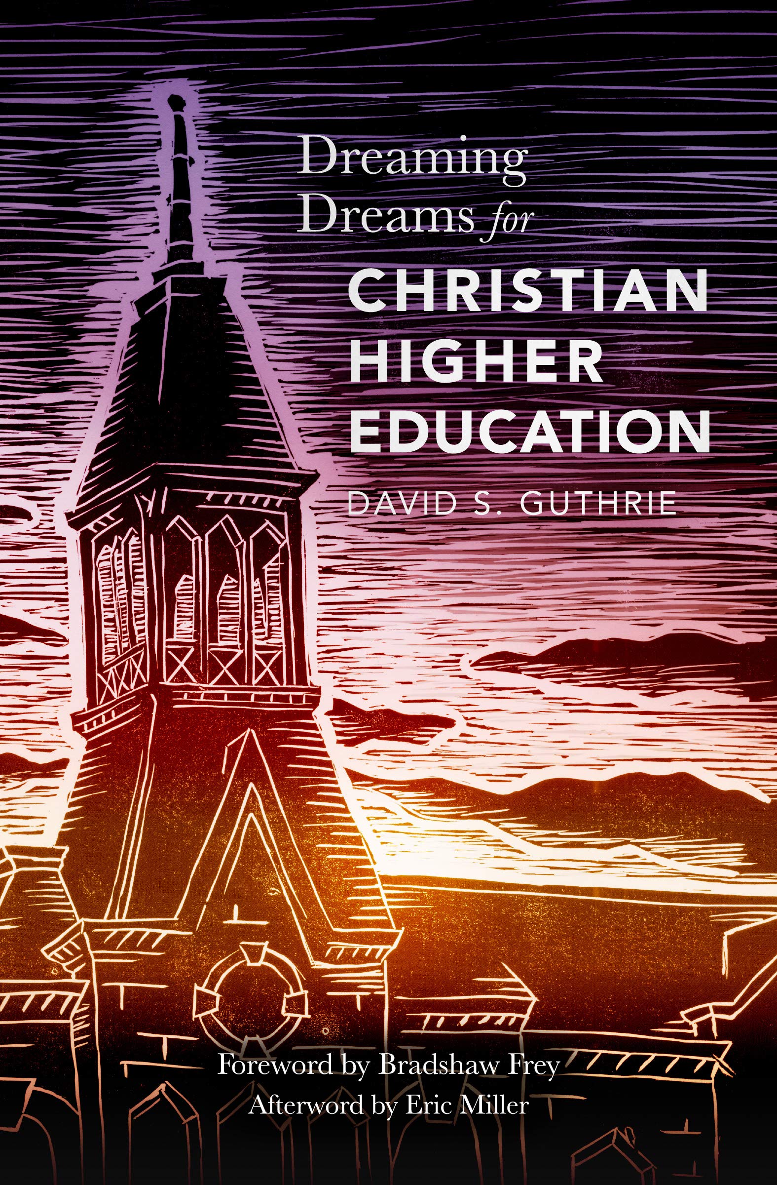 Dreaming Dreams for Christian Higher Education