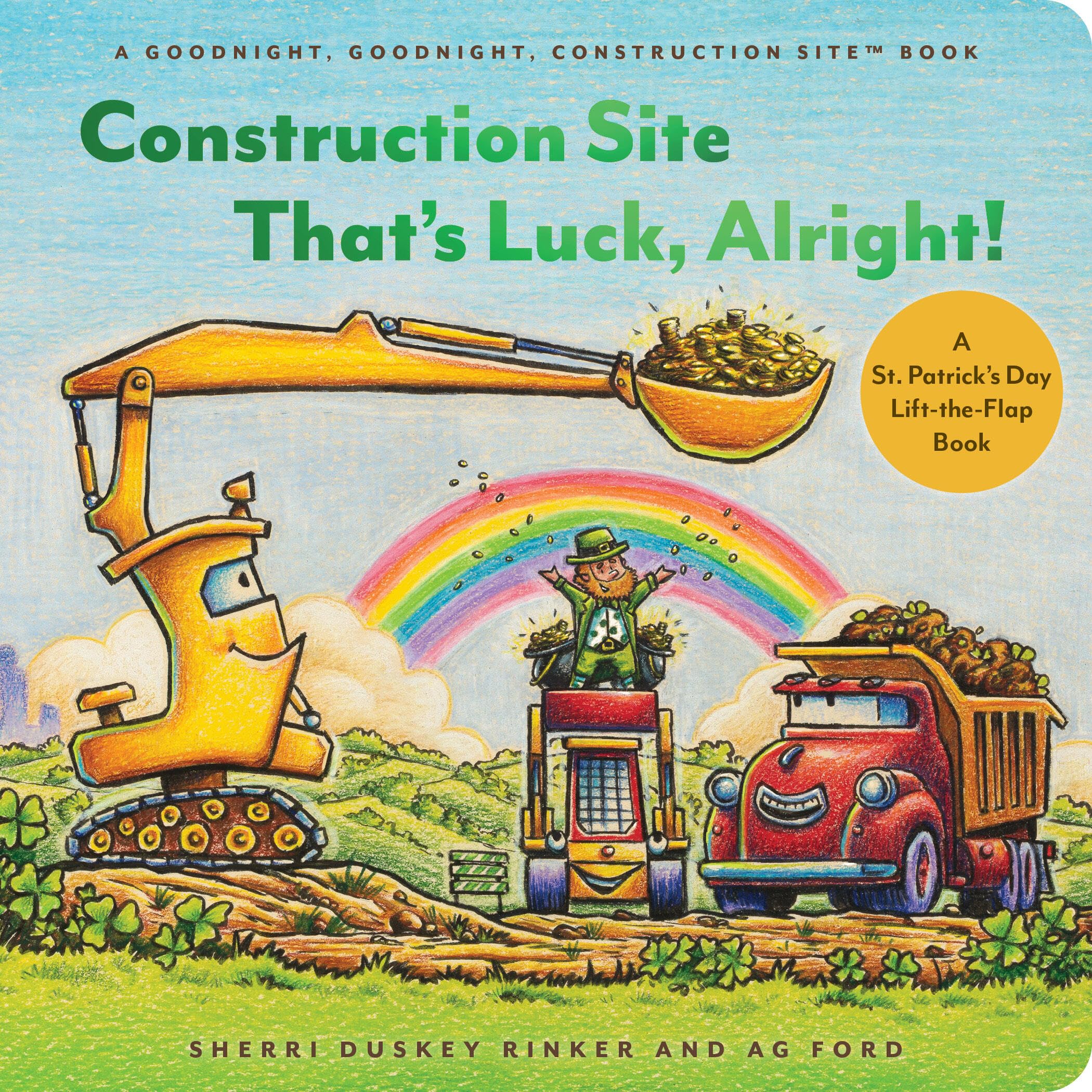 Construction Site That’s Luck, Alright!: A St. Patrick’s Day Lift-the-Flap Book (Goodnight Construction Site)