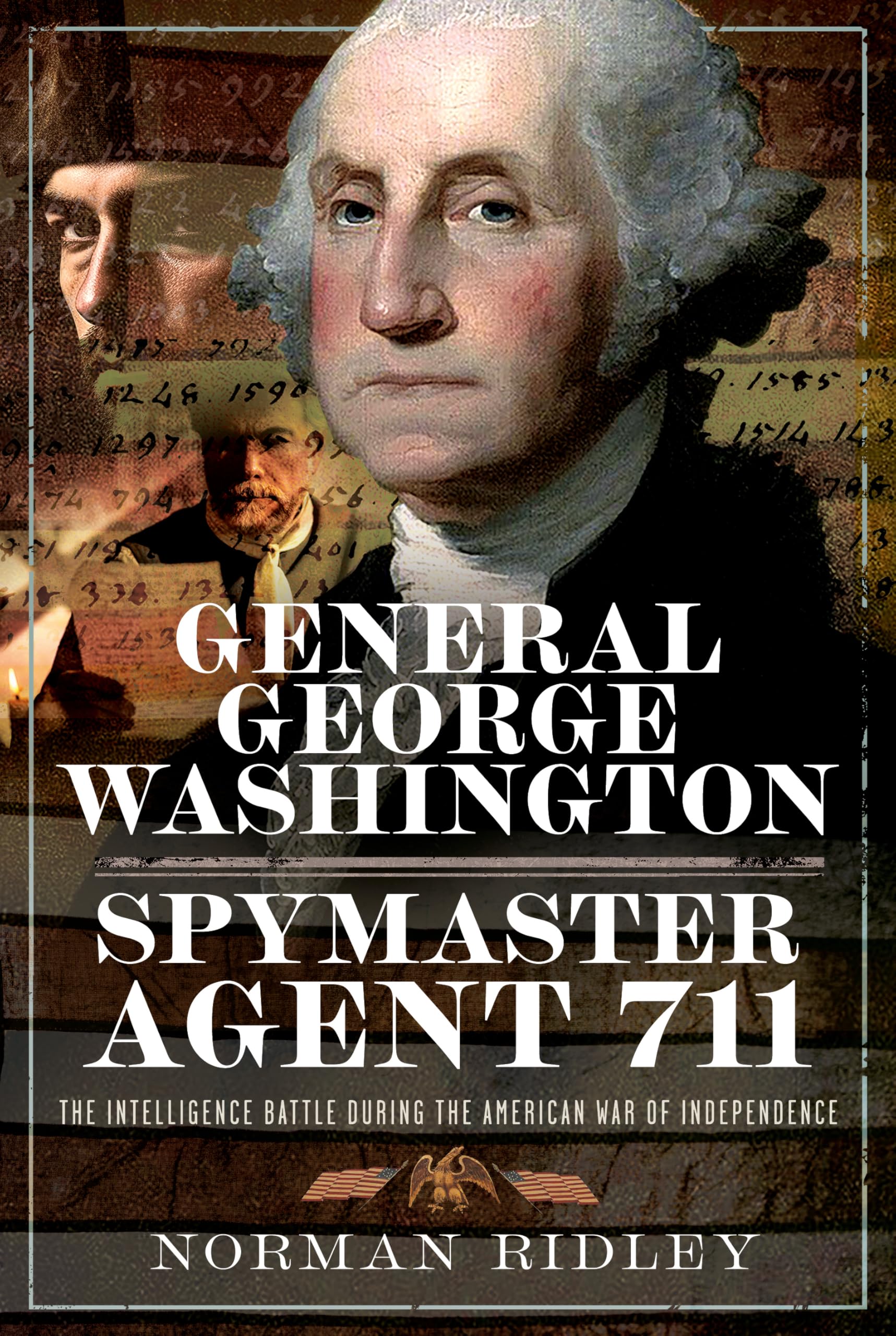 General George Washington  Spymaster Agent 711 by Norman Ridley HARDBACK