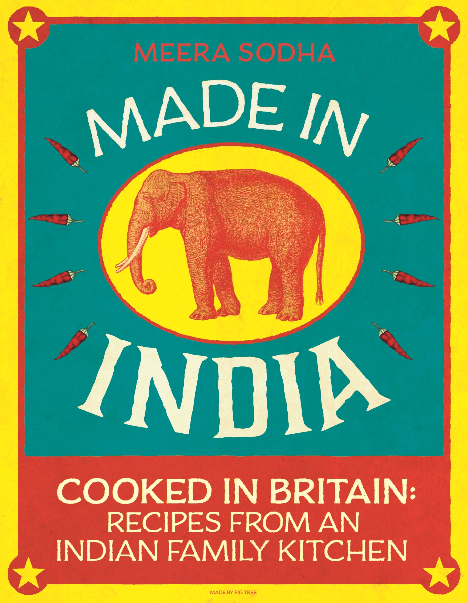 Made in India: An Indian cookbook filled with 130 simple, fresh and flavourful recipes