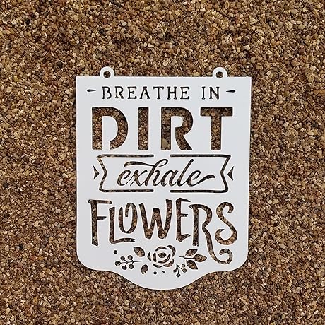 Breathe in Dirt Exhale Flowers, Garden Signs for Flower Lovers