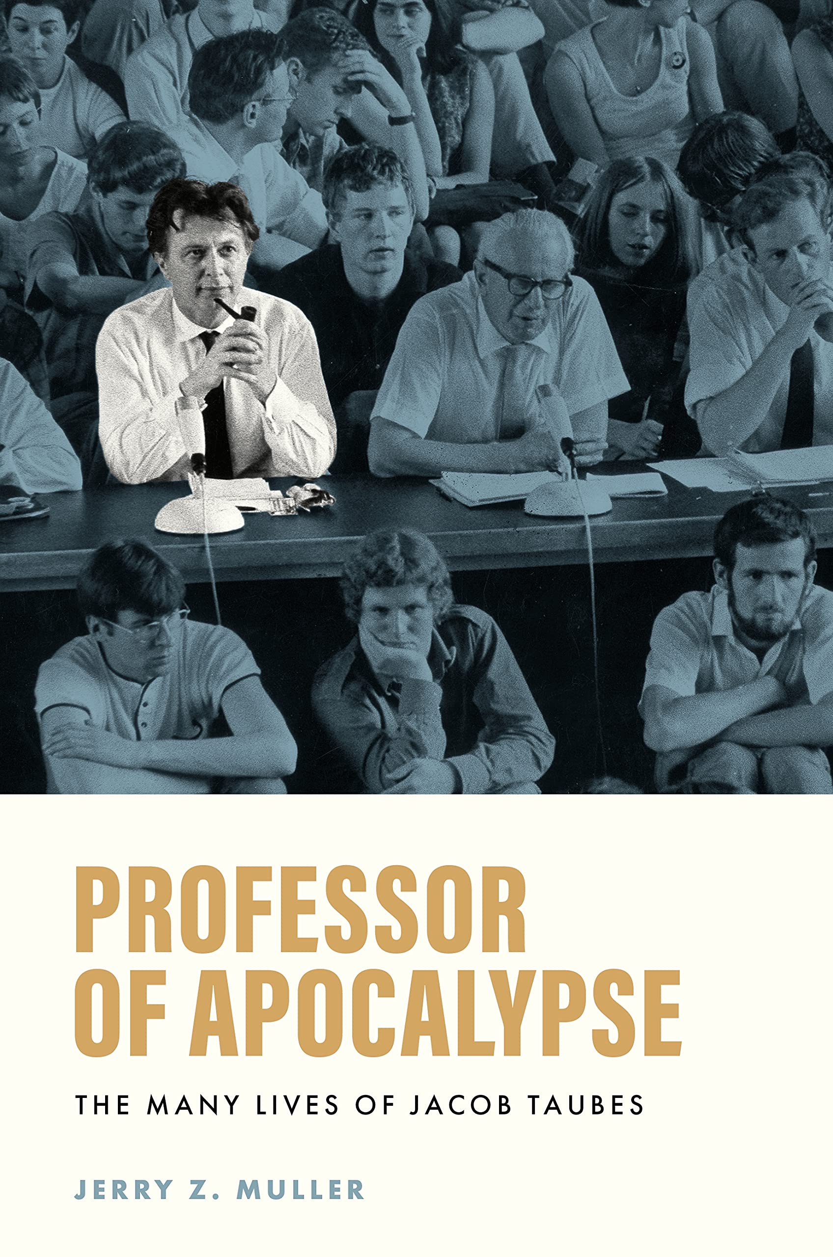 Professor of Apocalypse – The Many Lives of Jacob Taubes by Jerry Z. Muller