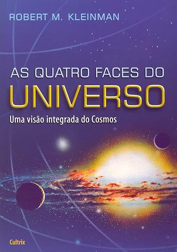 As Quatro Faces do Universo: uma Visão Integrada dos Cosmos