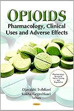Opioids: Pharmacology, Clinical Uses and Adverse Effects (Pharmacology--research, Safety Testing and Regulation)