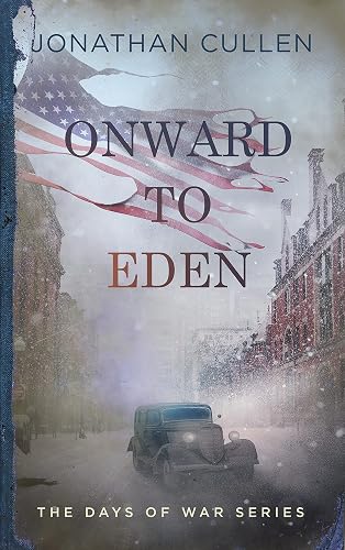 Onward to Eden : An Emotional Family Drama set during World War II (The Days of War Series Book 3)