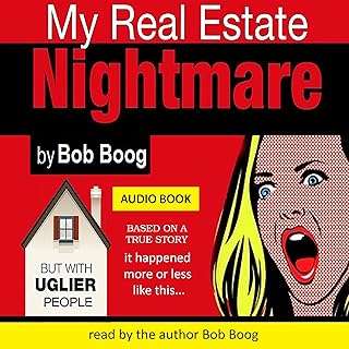 My Real Estate Nightmare: Based on a True Story Which Means It Happened More or Less Like This...But with Uglier People (3 Funny Books, Volume 1)  