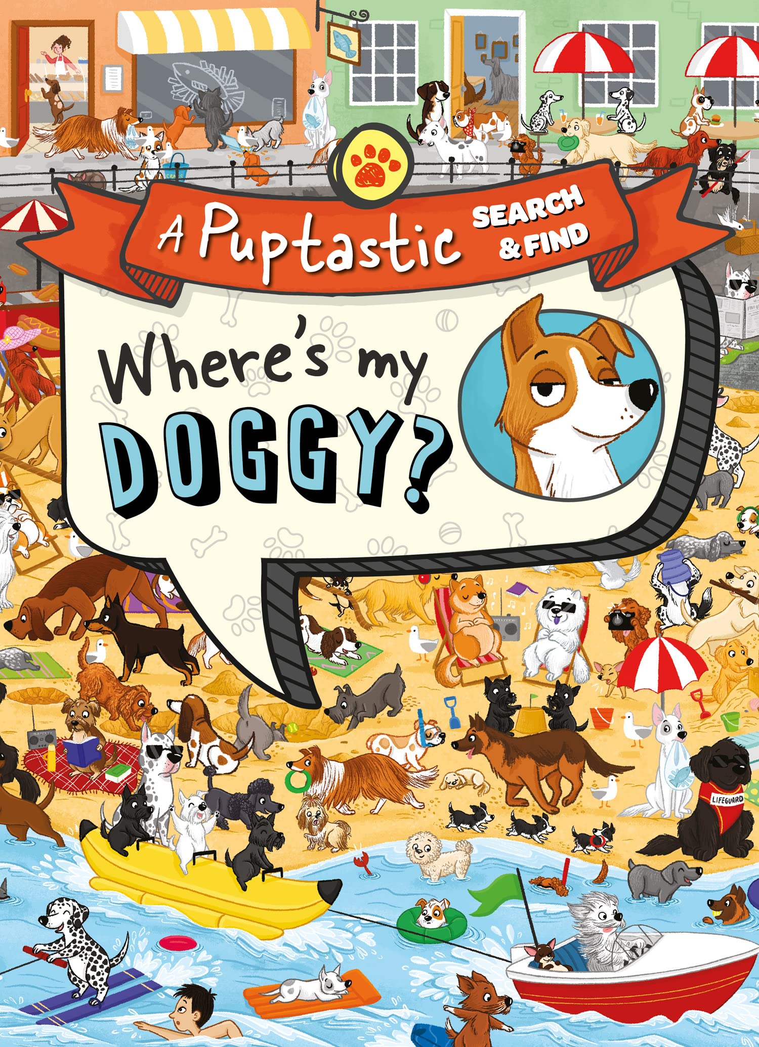 Where’s My Doggy?: A fun-filled search and find activity book for dog lovers! (A Puptastic Search & Find)
