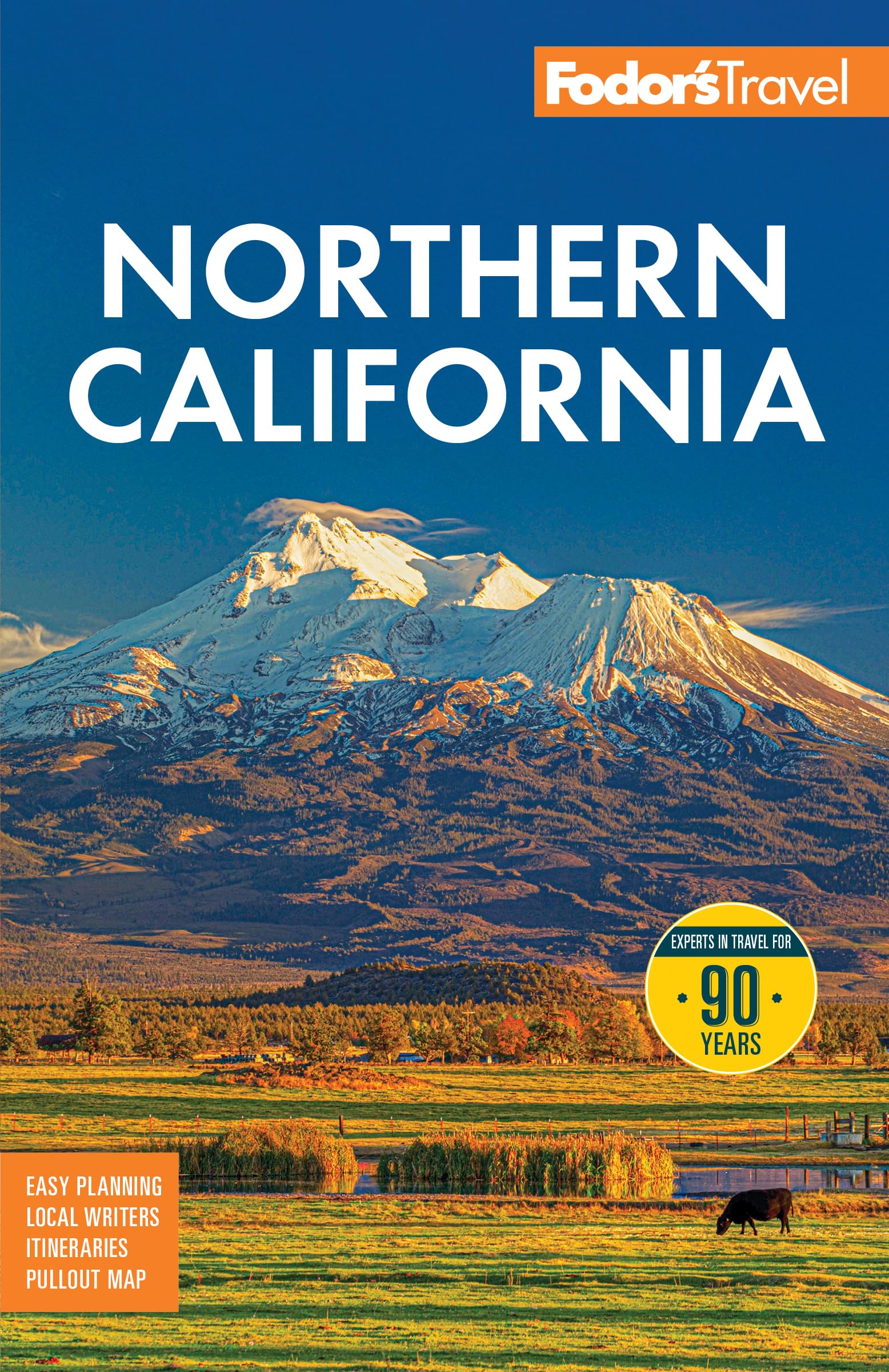 Fodor's Northern California: with Napa & Sonoma, Yosemite, San Francisco, Lake Tahoe & the Best Road Trips (Full-color Travel Guide)