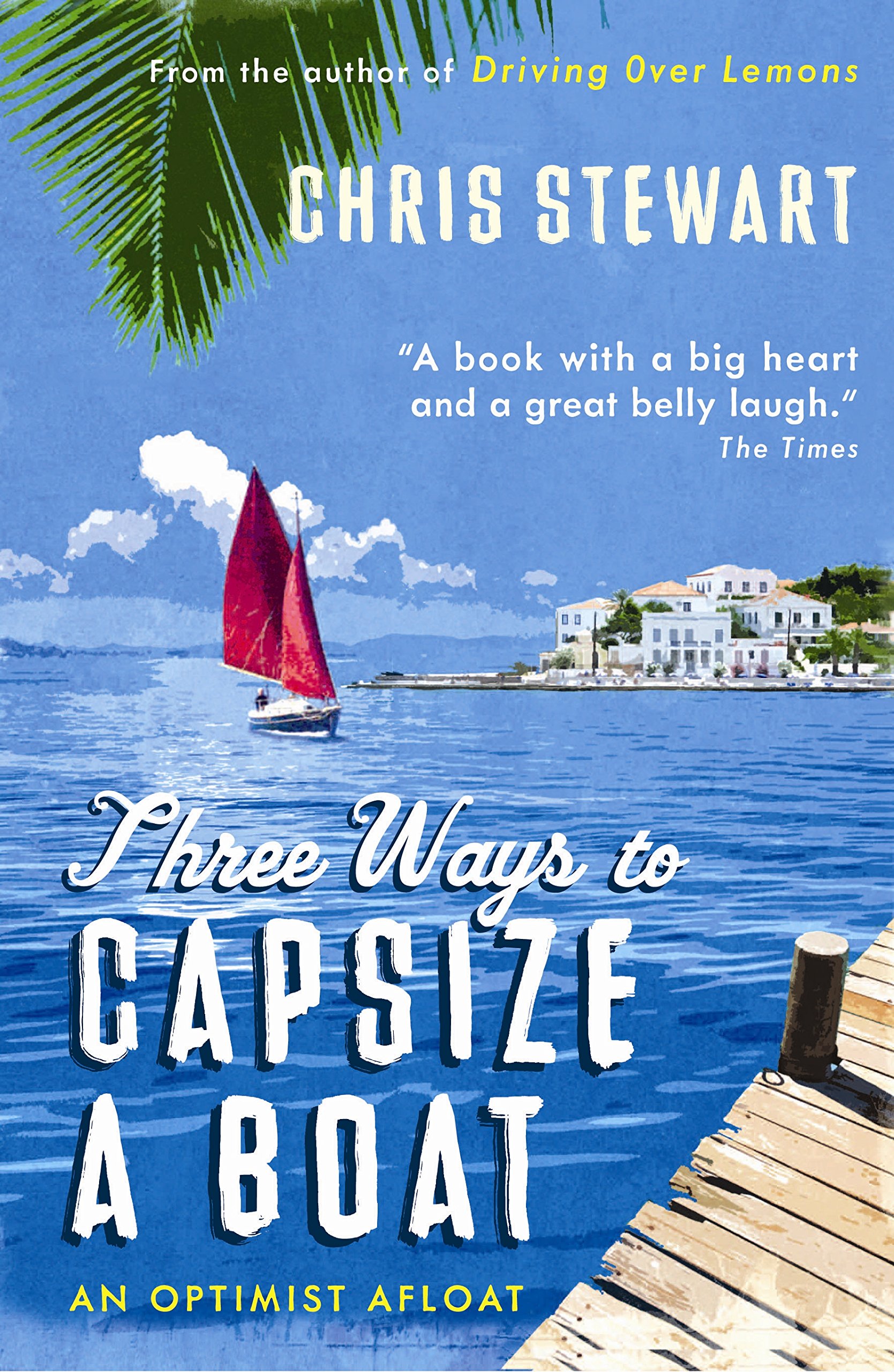 Three Ways to Capsize a Boat: by Stewart, Chris, Very Good Book