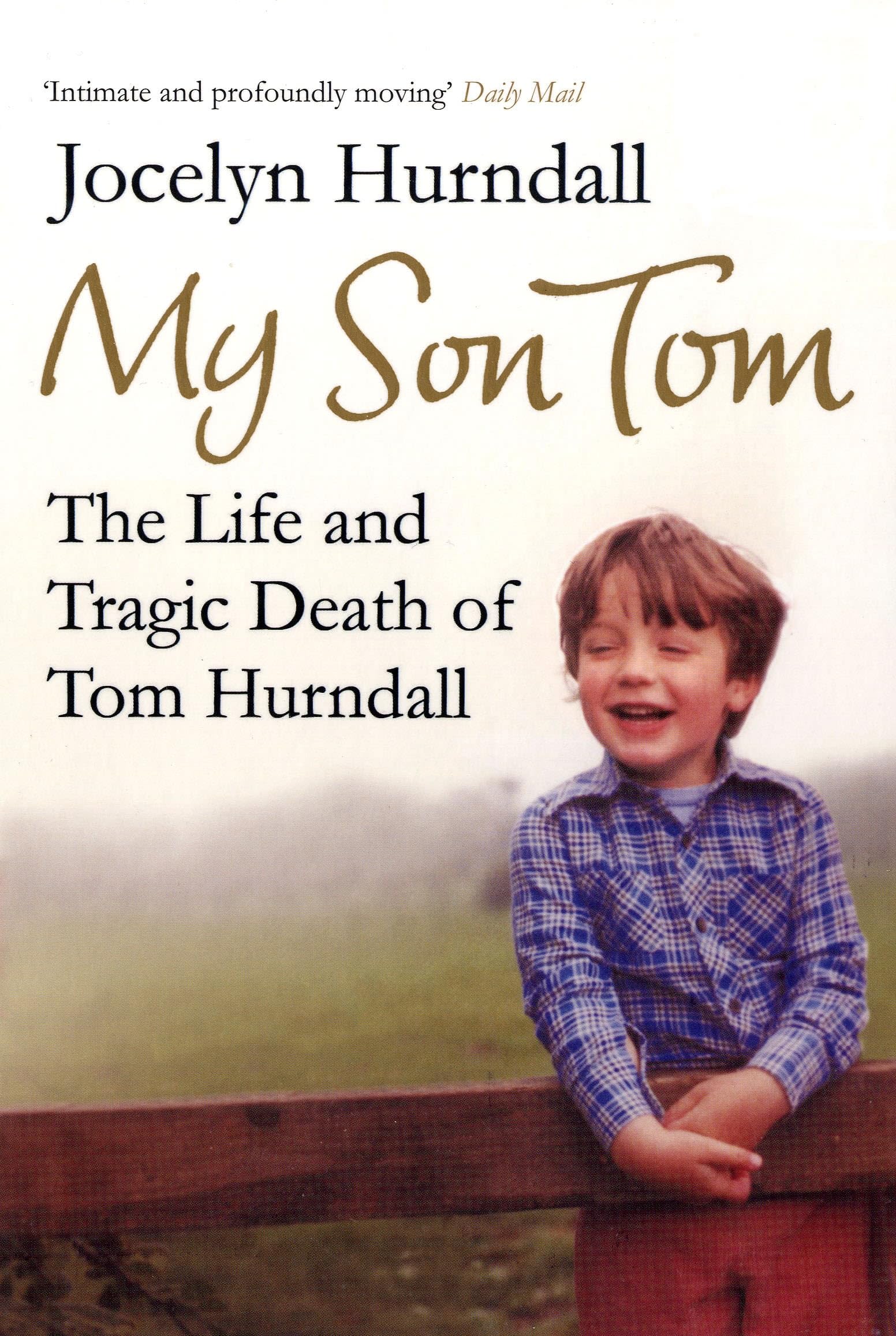 My Son Tom: The Life and Tragic Death of Tom Hurndall