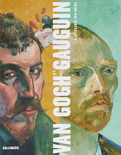 Van Gogh et Gauguin: L'atelier du Midi