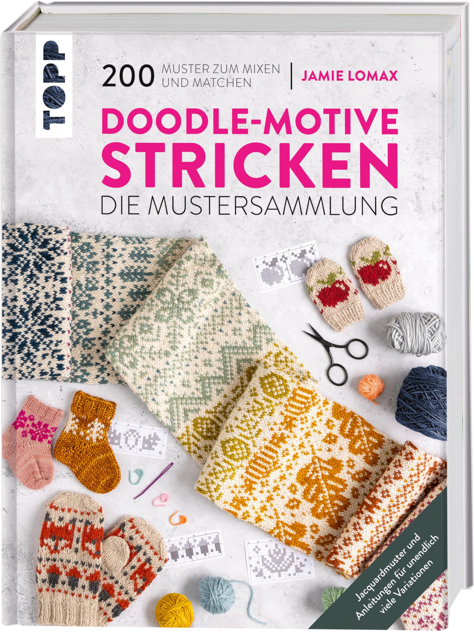 Doodle-Motive Die Mustersammlung: 200 Muster zum Mixen und Matchen – Jacquardmuster und Anleitungen für unendlich viele Variationen