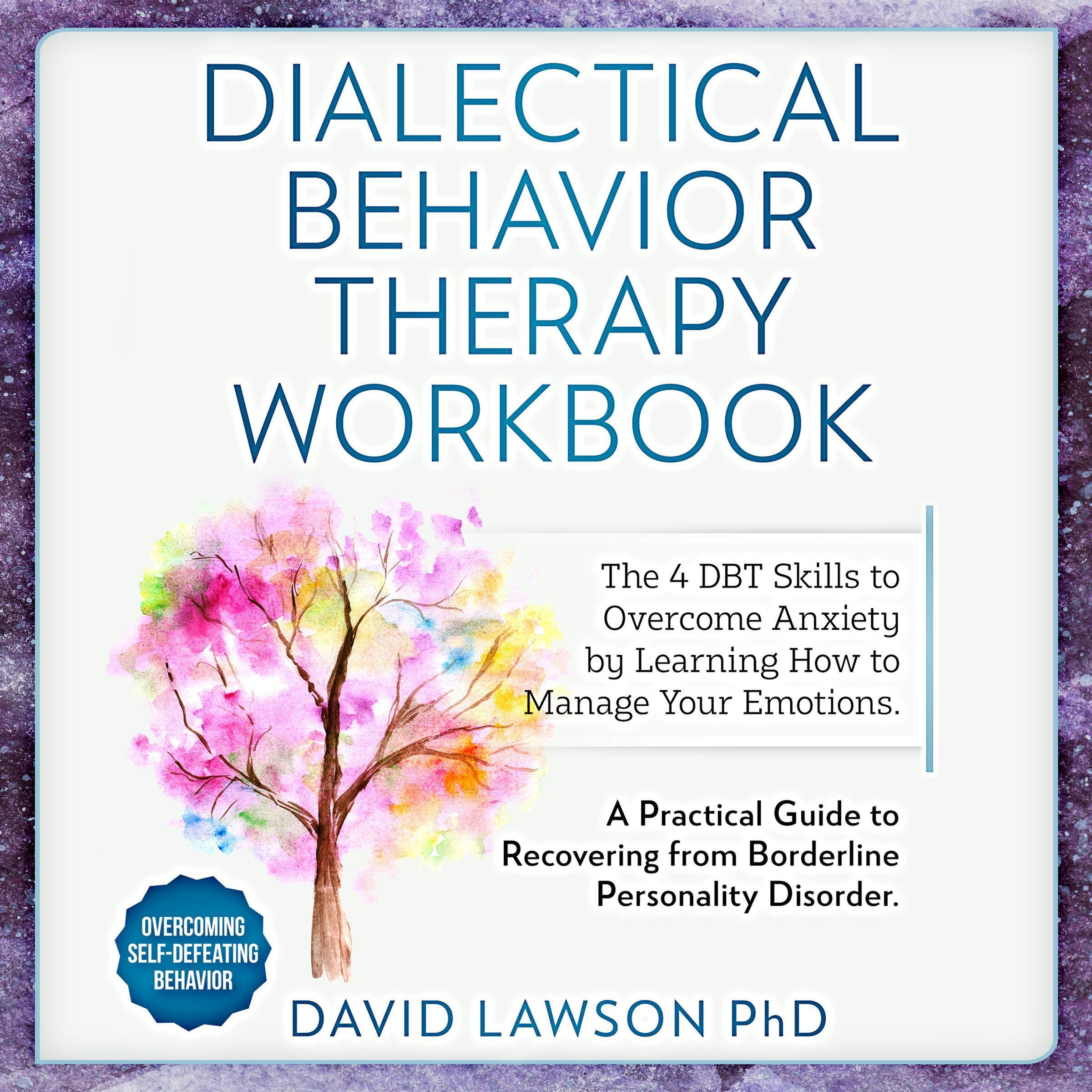 Dialectical Behavior Therapy Workbook