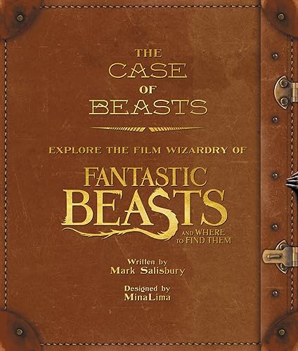 The Case of Beasts: Explore the Film Wizardry of Fantastic Beasts and Where to Find Them