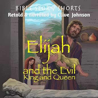 Elijah and the Evil King and Queen Audiobook by Clive Johnson episode artwork