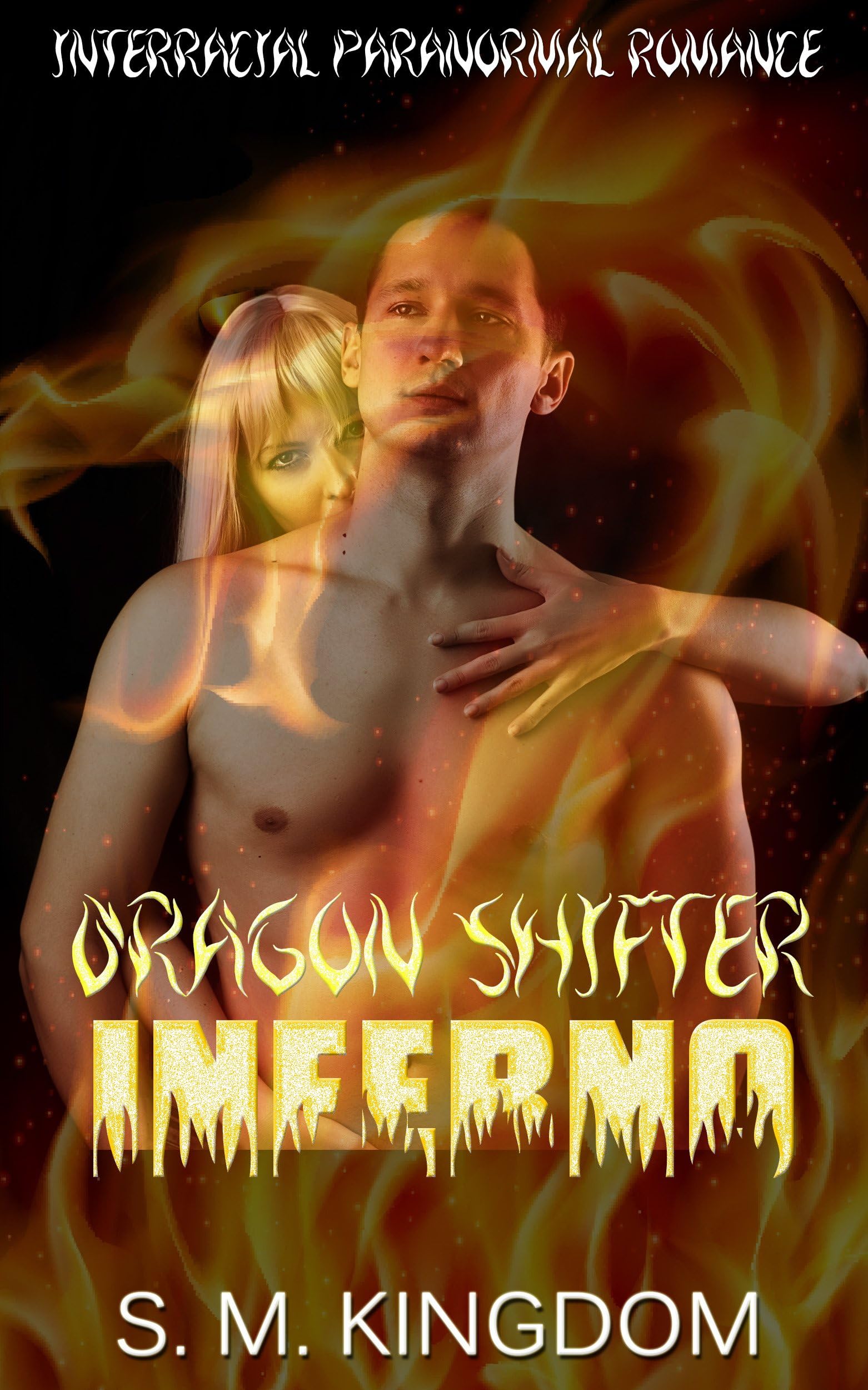 Dragon Shifter Inferno: Interracial AMWW Paranormal Romance, Supernatural Shapeshifter Thriller (Dragons Fire Dance Romance Series Collection Book 1)