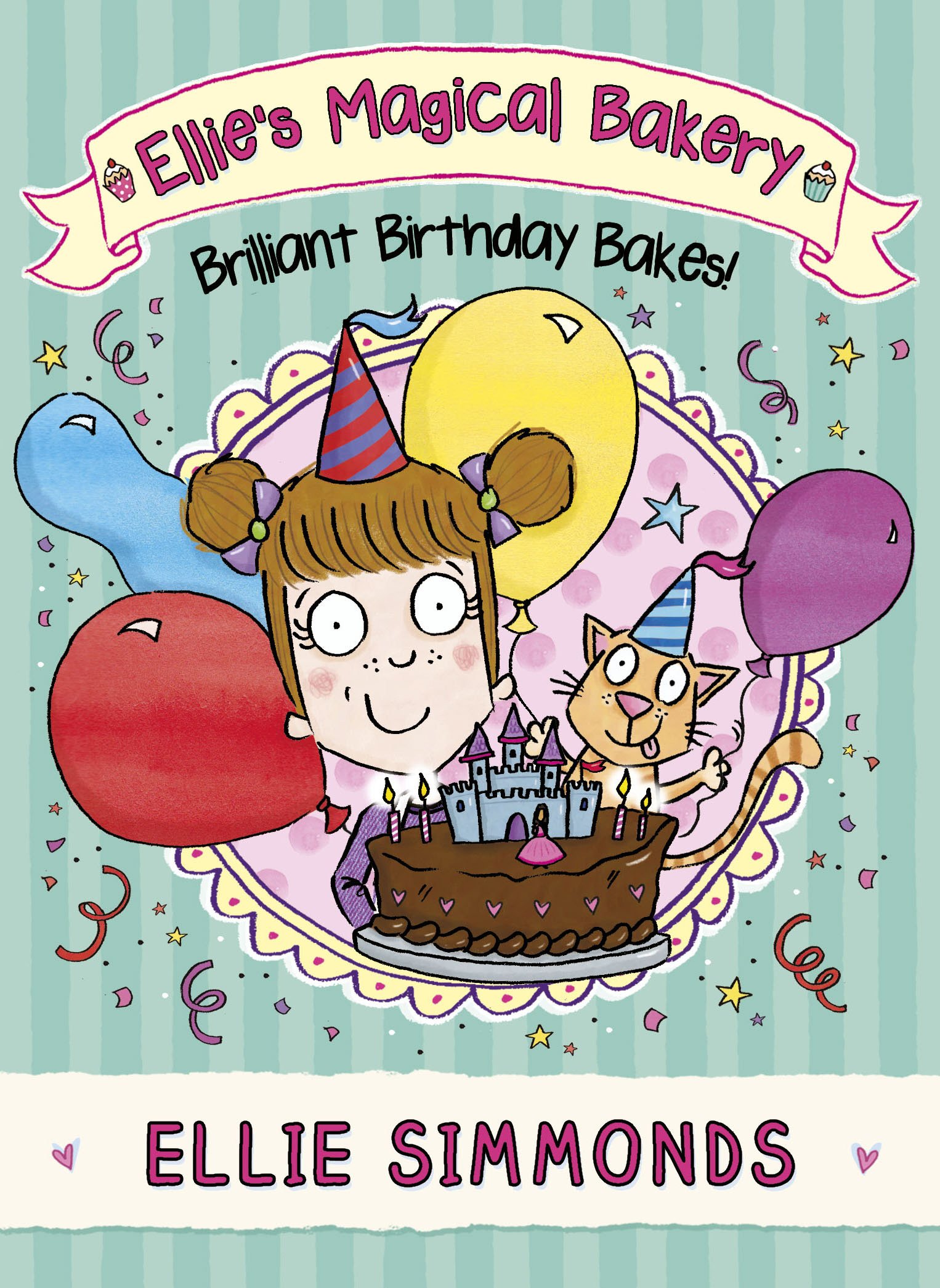 Ellies Magical Bakery: Brilliant Birthday Bakes By Ellie Simmonds NEW Paperback