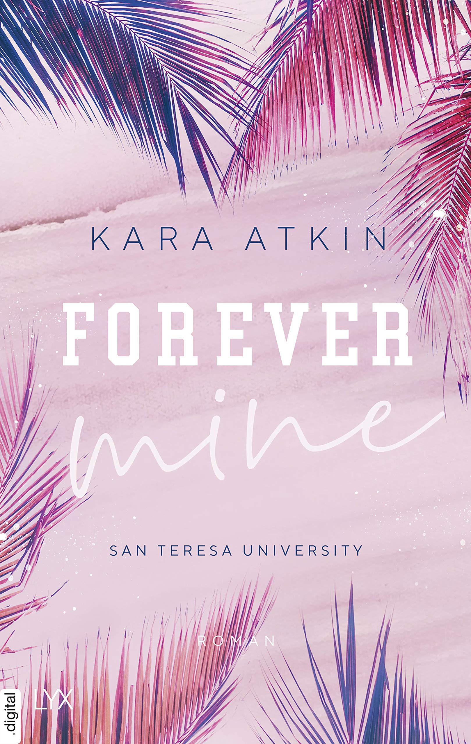 Forever Mine - San Teresa University (Forever-Reihe 2) (German Edition)