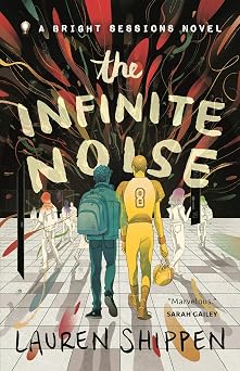 The Infinite Noise A Bright Sessions Novel The Bright Sessions, 1