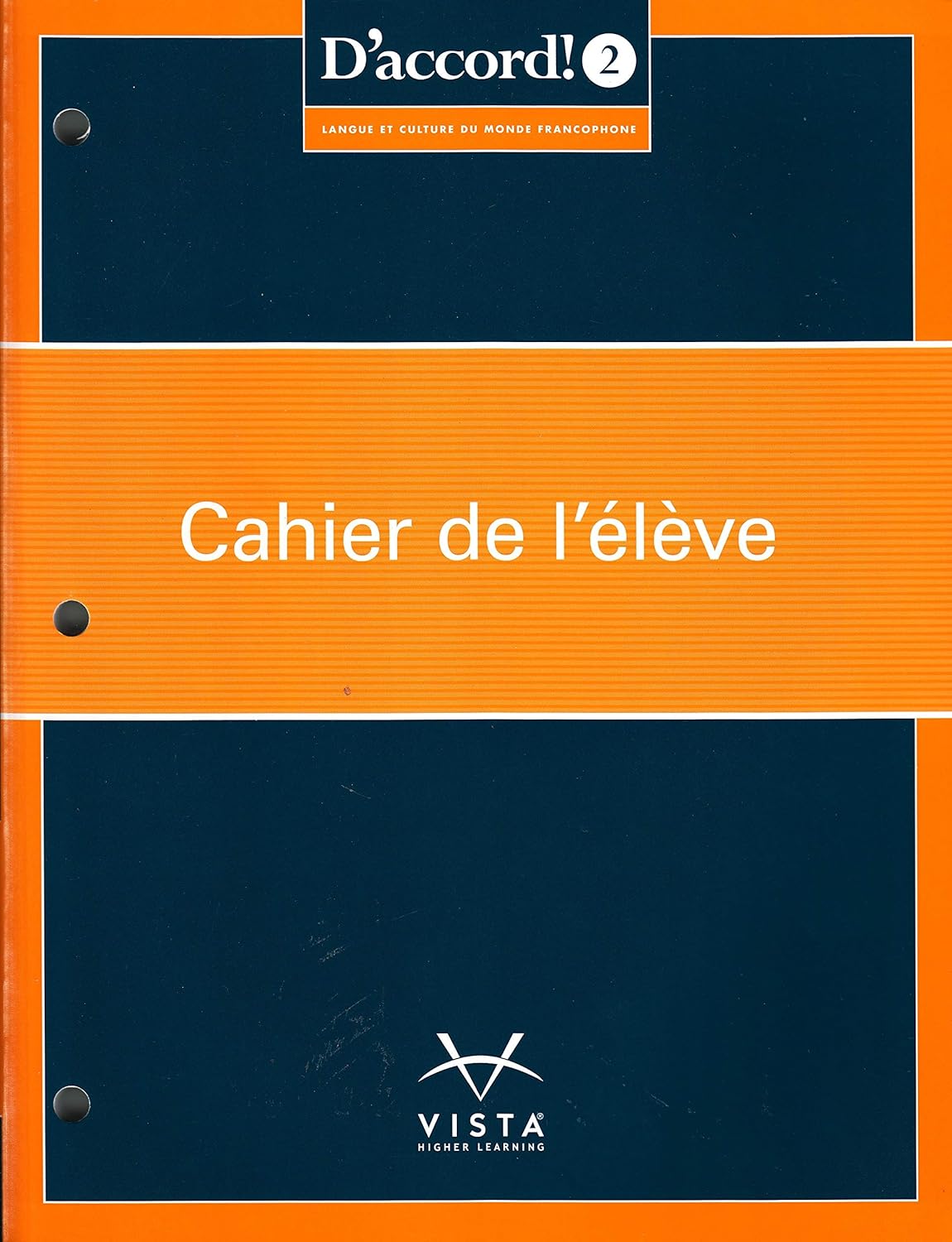 D’accord! ©2019, Level 2 Cahier de l’élève (workbook) Vista Higher