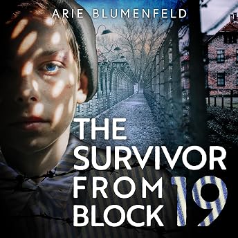 The Survivor From Block 19 Audiobook by Arie Blumenfeld episode artwork