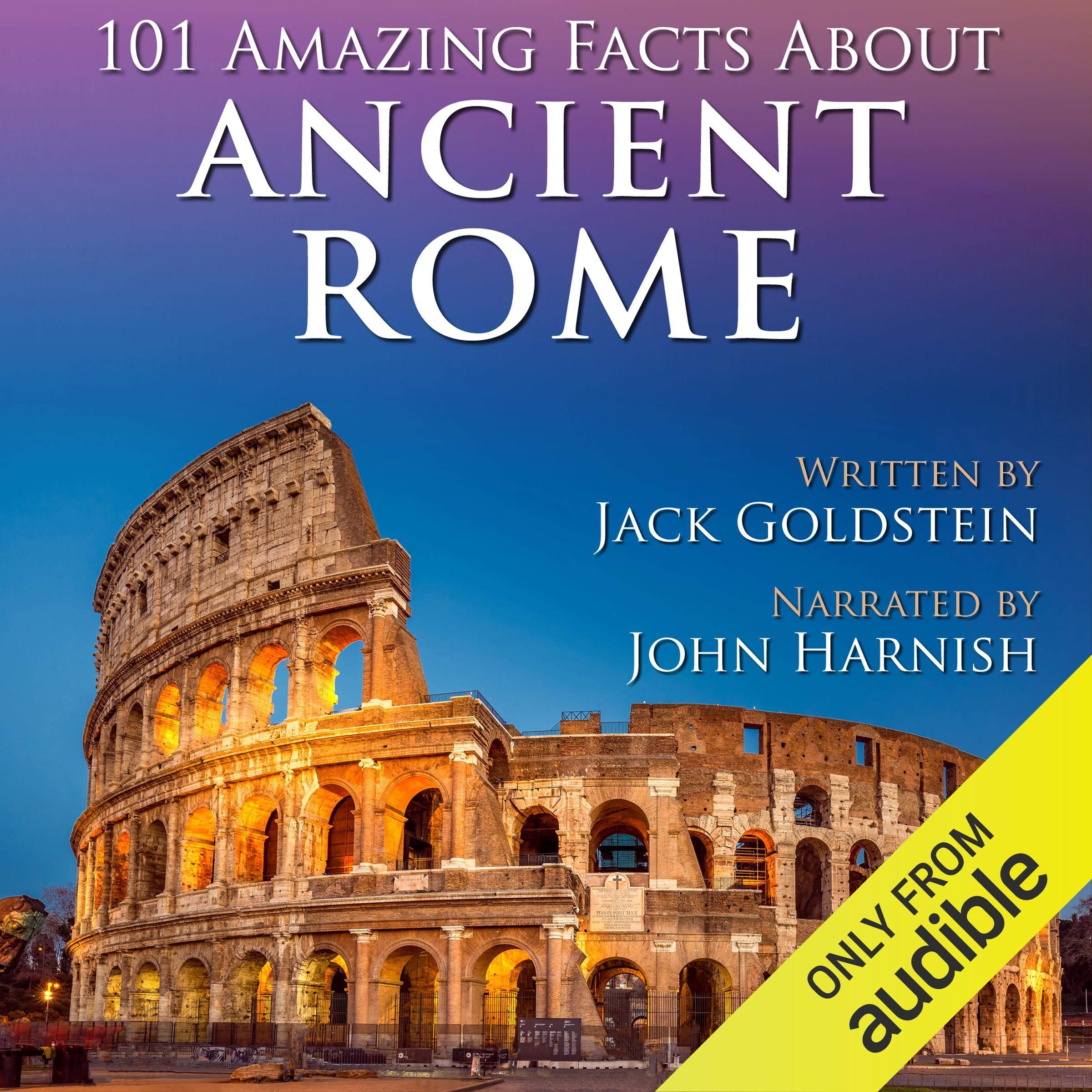 101 Amazing Facts About Ancient Rome