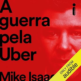 A guerra pela Uber Audiobook by Mike Isaac episode artwork