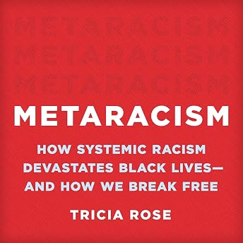 Metaracism Audiobook by Tricia Rose episode artwork