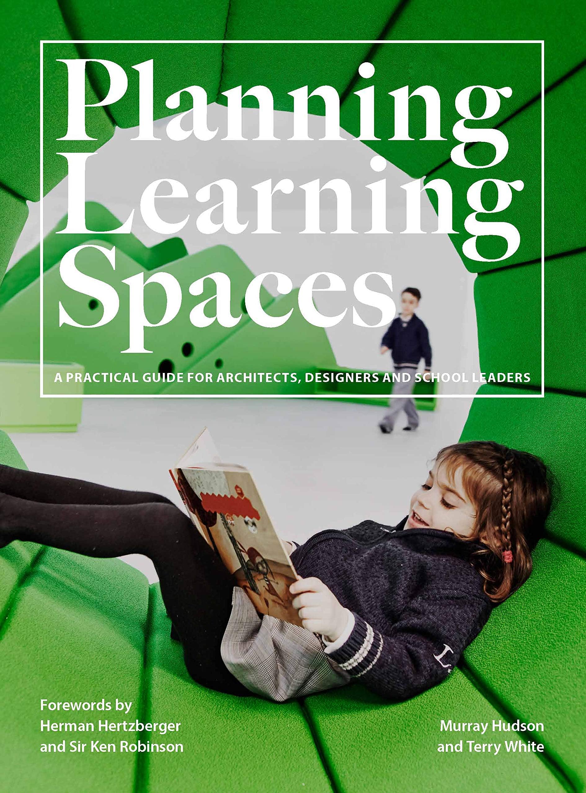 Planning Learning Spaces: A Practical Guide for Architects, Designers and Sc
