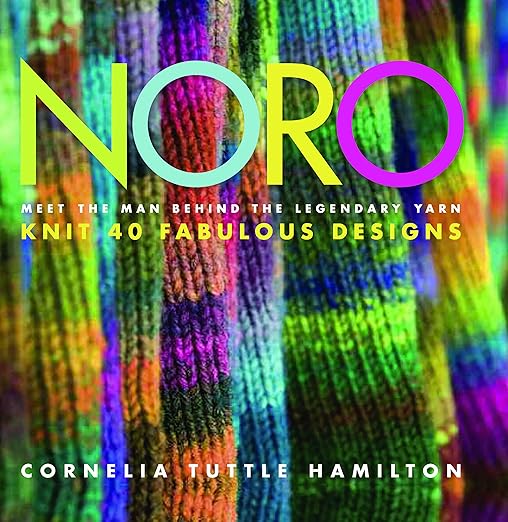 Noro: Meet the Man Behind the Legendary Yarn*Knit 40 Fabulous Designs (Knit Noro Collection)