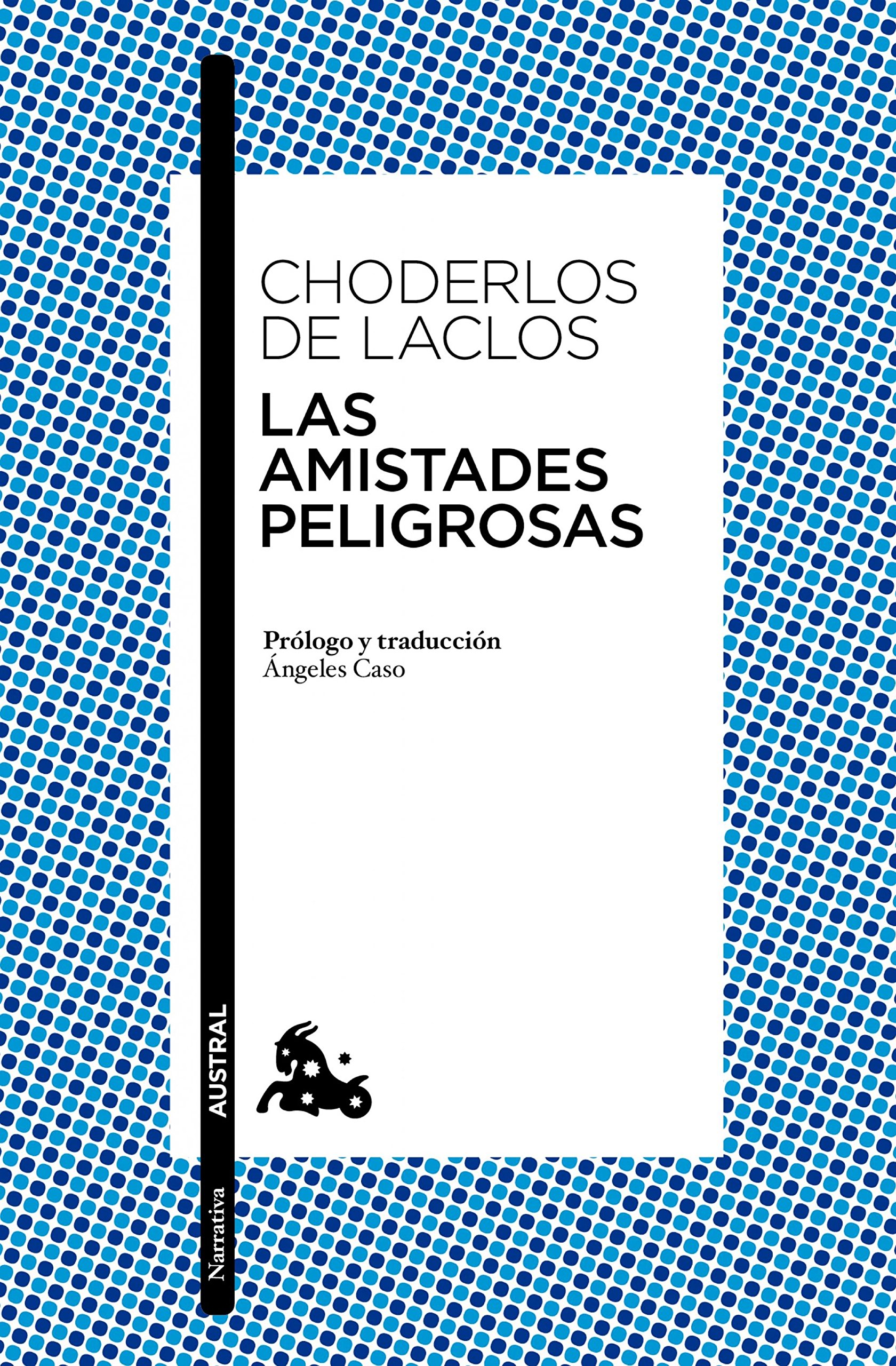 Las amistades peligrosas (Narrativa nº 1) (Spanish Edition)