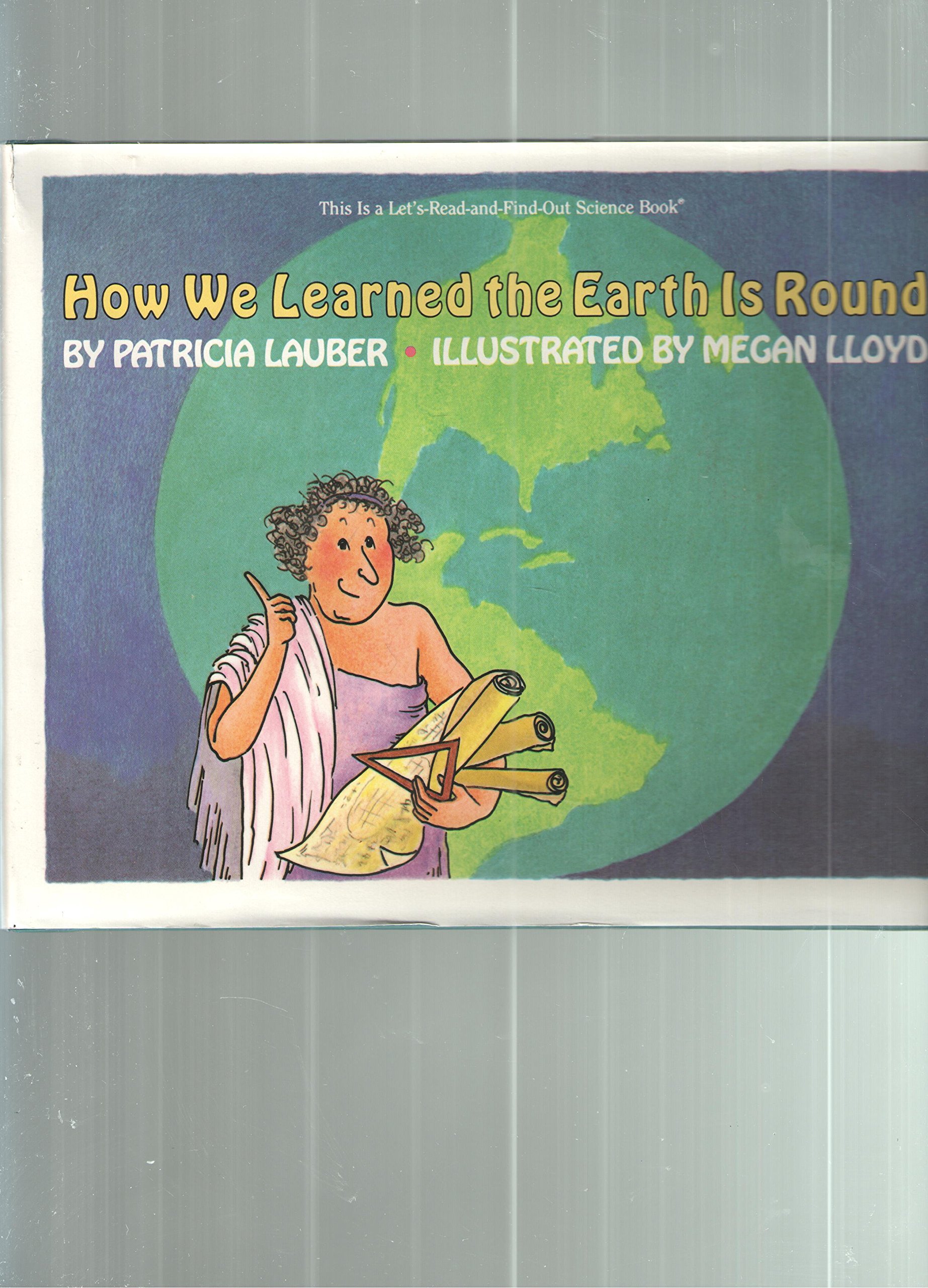 How We Learned the Earth Is Round (Let's Read and Find Out Science Book)