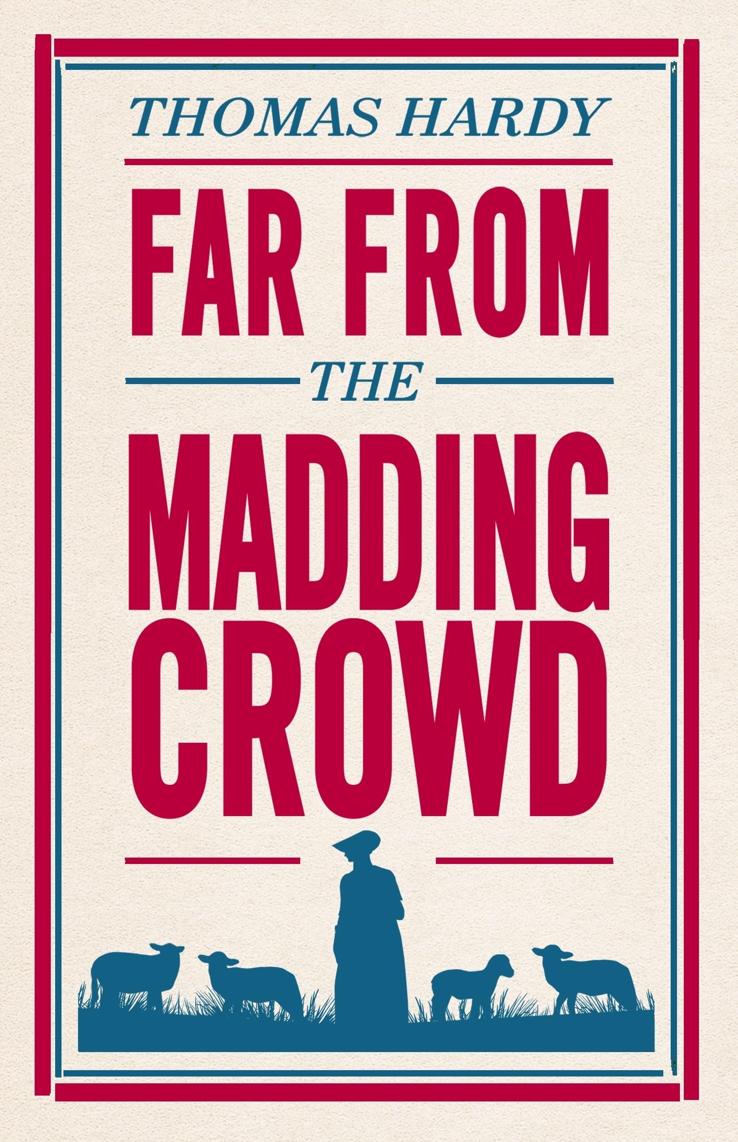 Far from the Madding Crowd: Annotated Edition (Alma Classics Evergreens)