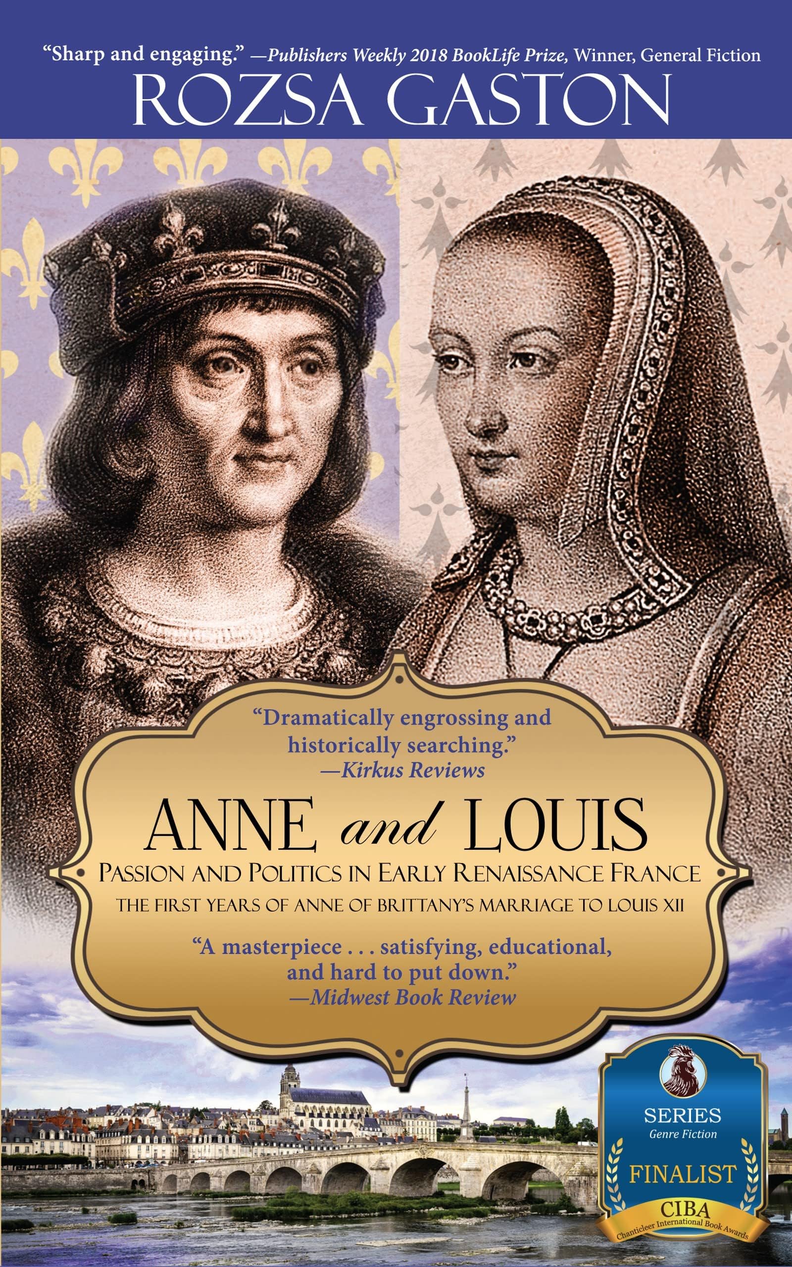 Anne and Louis: Passion and Politics in Early Renaissance France (Anne of Brittany Series Book 2)