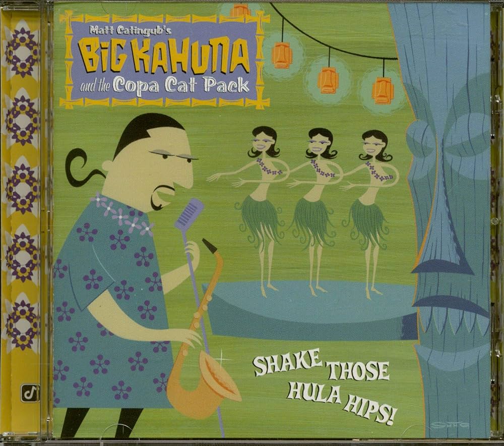 Big Kahuna & The Copa Cat Pack - Shake Those Hula Hips - Amazon