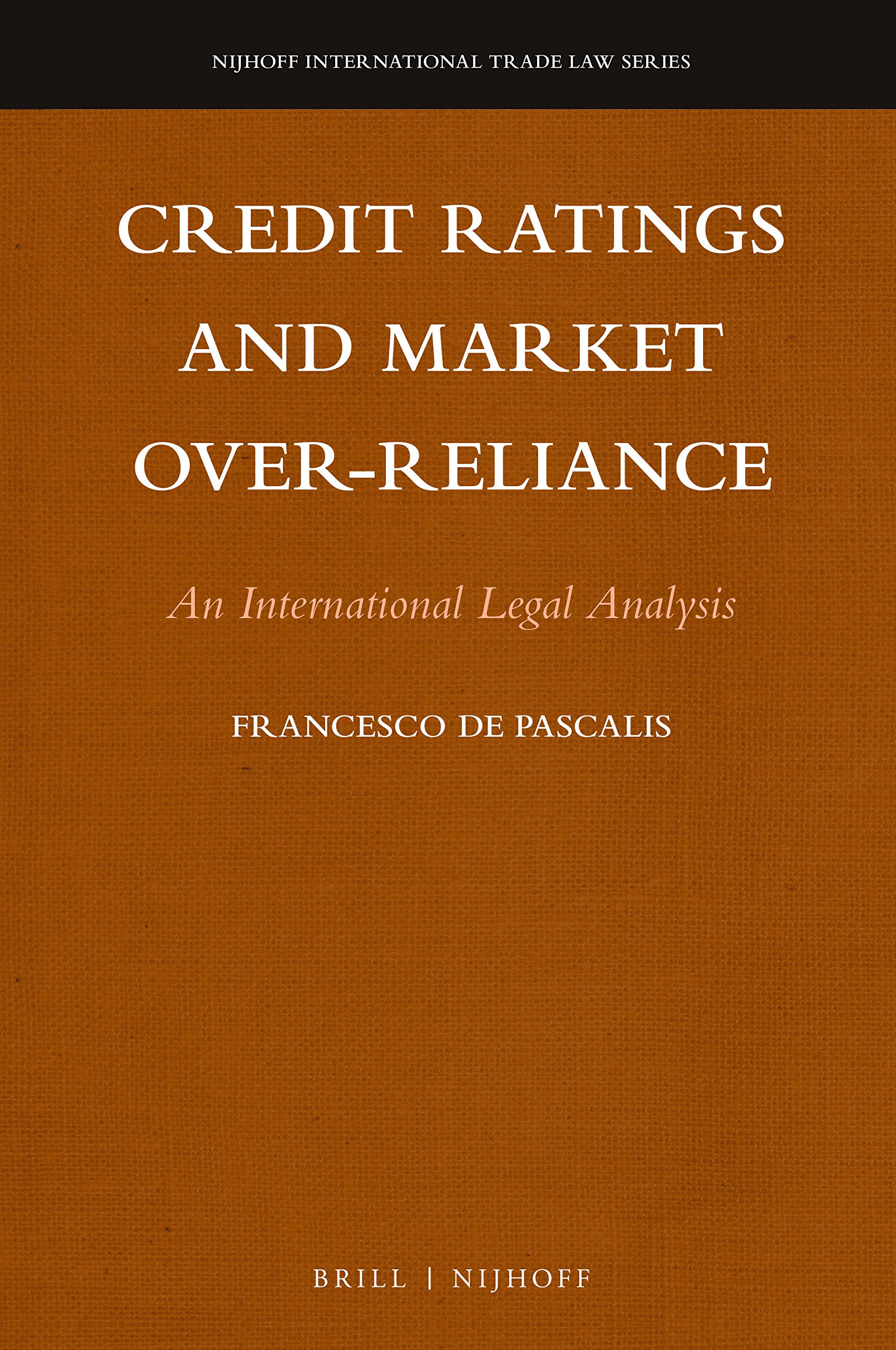 Credit Ratings and Market Over-Reliance: An International Legal Analysis
