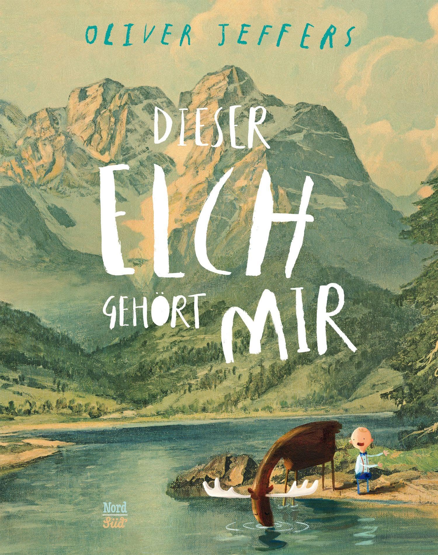 Dieser Elch gehrt mir by Oliver Jeffers HARDBACK 9783314101724