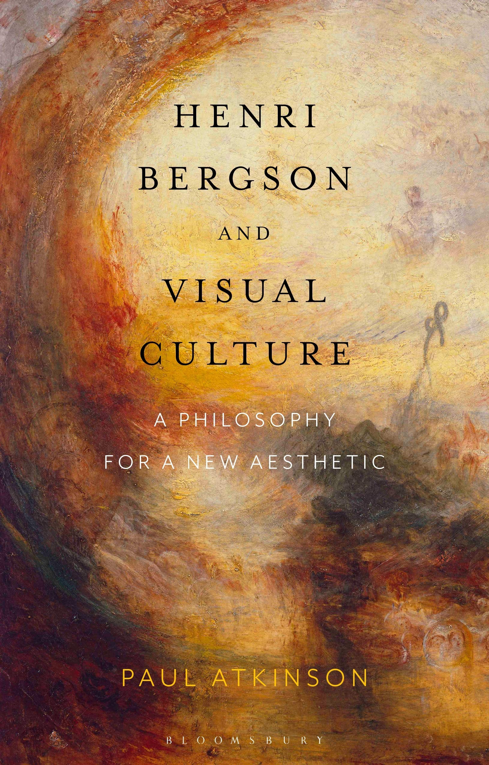 Henri Bergson and Visual Culture by Paul Atkinson - 9781350161771
